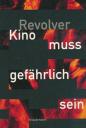 revolver-kino-mus-gefahrlich-sein.jpg